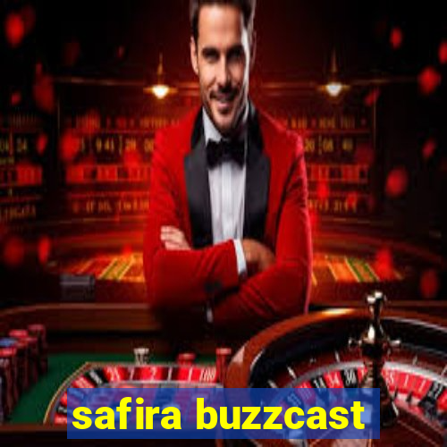 safira buzzcast